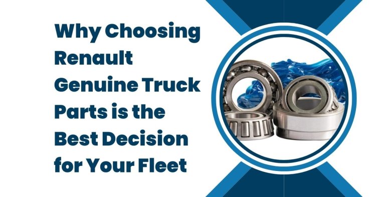 Why Choosing Renault Genuine Truck Parts is the Best Decision for Your Fleet