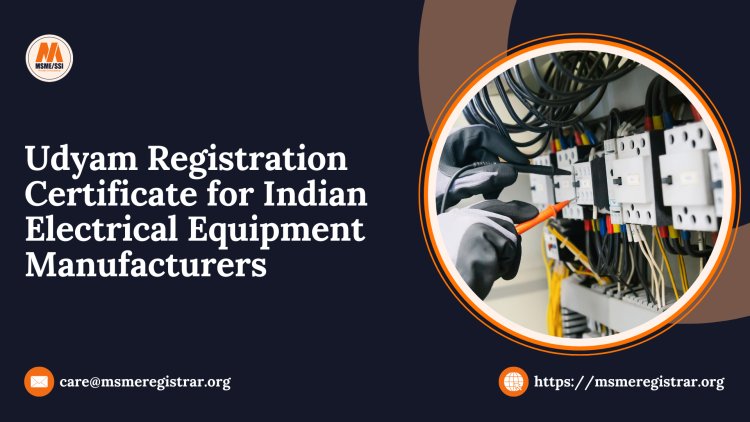 Udyam Registration Certificate for Indian Electrical Equipment Manufacturers