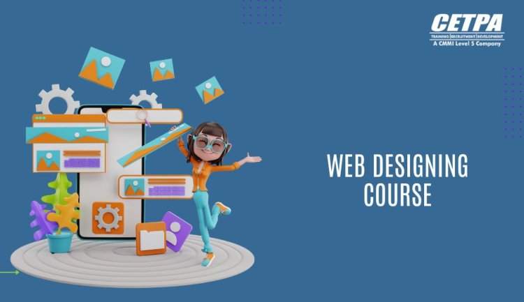 Key Skills You’ll Learn in a Web Designing Course in Noida