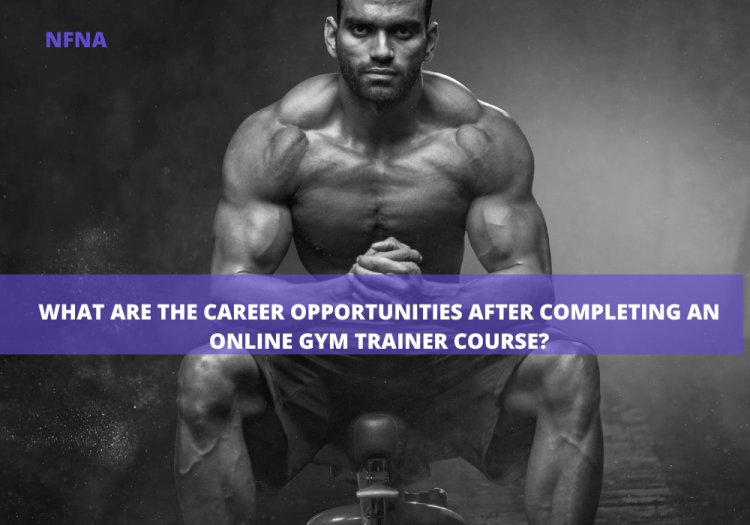 Online Gym Trainer Course: Career Opportunities & Growth