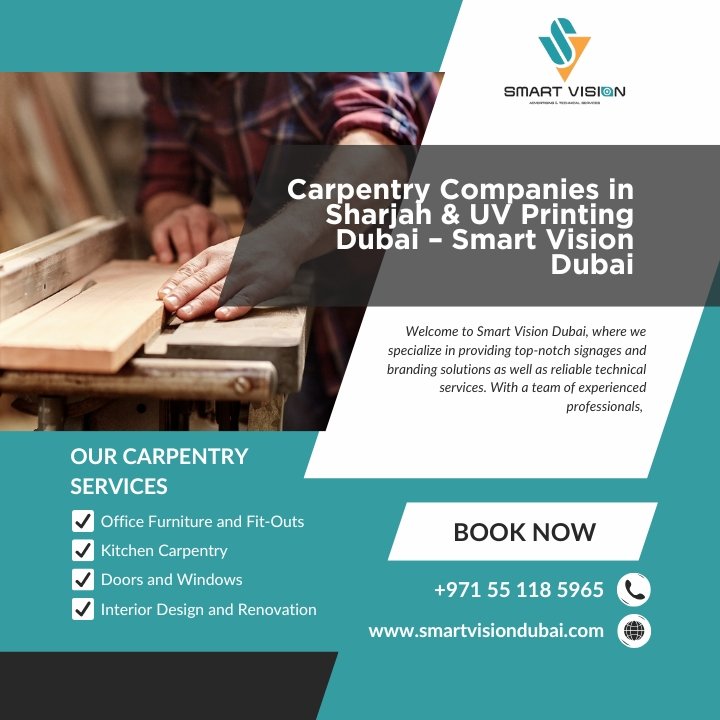 Carpentry Companies in Sharjah & UV Printing Dubai – Smart Vision Dubai