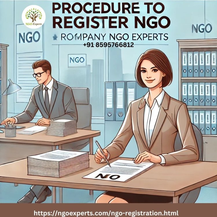 Procedure to Register an NGO with NGO Experts: A Step-by-Step Guide