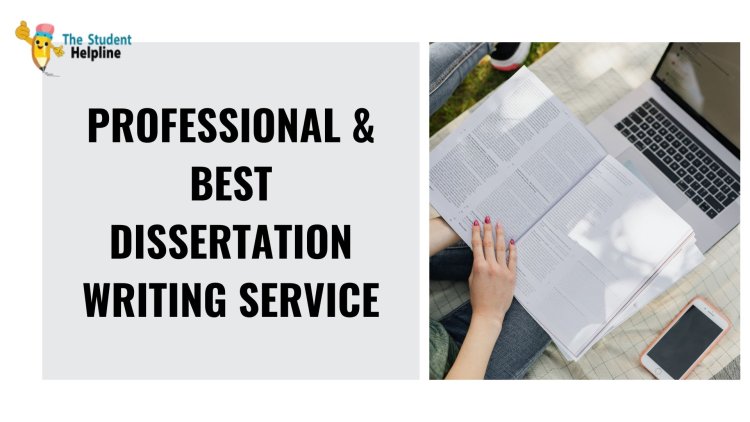 Professional & Best Dissertation Writing Service